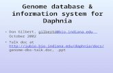 Genome database & information system for Daphnia Don Gilbert, gilbertd@bio.indiana.edu October 2002 gilbertd@bio.indiana.edu Talk doc at