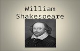 William Shakespeare. Life of William Shakespeare Known as the world’s most performed & admired playwright Born approximately on April 23, 1564 in Stratford-upon-Avon,