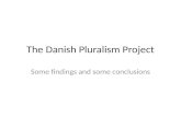 The Danish Pluralism Project Some findings and some conclusions.