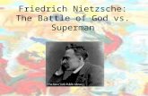 Friedrich Nietzsche: The Battle of God vs. Superman.