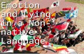 Emotion and Lying in a Non-native Language. Researchers Catherine Caldwell- Harris and Ayşe Ayçiçeği-Dinn.