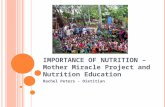 IMPORTANCE OF NUTRITION – Mother Miracle Project and Nutrition Education Rachel Peters - Dietitian.