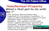 “ Intellectual Property What's that got to do with Me ?” This seminar demonstrates how important it it to protect creativity. It looks at what intellectual.