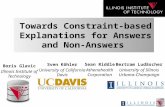 Towards Constraint-based Explanations for Answers and Non-Answers Boris Glavic Illinois Institute of Technology Sean Riddle Athenahealth Corporation Sven.