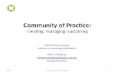 Community of Practice: creating, managing, sustaining Peter Norman Levesque Institute for Knowledge Mobilization Slides available at: .