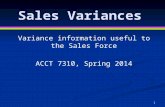 Sales Variances Variance information useful to the Sales Force ACCT 7310, Spring 2014 1.