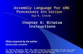 Assembly Language for x86 Processors 6th Edition Chapter 6: Bitwise Instructions (c) Pearson Education, 2010. All rights reserved. You may modify and copy.