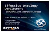 Effective Ontology Development using UML and Enterprise Architect TDWG Technical Architecture Group – 17 Oct 2011 Sam Mancarella Chief Technology Officer.