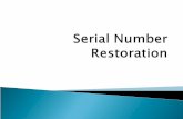 Serial Number Restoration â€“ The practice of restoring an obliterated serial number by using scientific methods Serial Number â€“ A unique number typically