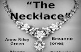 “The Necklace” Guy de Maupassant Anne Riley Green Blayne Newsome Breanne Jones Catherine Knight.