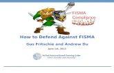 How to Defend Against FISMA Gus Fritschie and Andrew Du June 1st, 2013 FISMA Compliance.