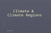 Climate & Climate Regions ©2012, TESCCC. Weather v. Climate ► Climate: The average temperature and precipitation in an area over a long period of time.