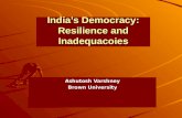 India’s Democracy: Resilience and Inadequacoies Ashutosh Varshney Brown University.