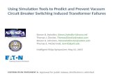 Using Simulation Tools to Predict and Prevent Vacuum Circuit Breaker Switching Induced Transformer Failures Steven B. Swindler, Steven.Swindler1@navy.mil.