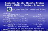 Regional Arctic Climate System Model (RACM) – Project Overview Participants: Wieslaw Maslowski (PI)- Naval Postgraduate School John Cassano (co-PI)- University.
