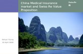 China Medical Insurance market and Swiss Re Value Proposition Kelvyn Young 10 April 2008.