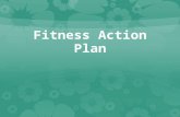 Fitness Action Plan. Importance of Fitness  Skill Development  Power  Agility  Balance  Coordination  Reaction Time  Speed  Health Benefits