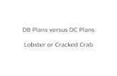 DB Plans versus DC Plans Lobster or Cracked Crab.