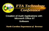 FTA Technology Conference North Carolina Department of Revenue Creation of Audit Applications with Microsoft Office 97 Software.