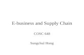 E-business and Supply Chain COSC 648 Sungchul Hong.