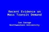 Recent Evidence on Mass Transit Demand Ian Savage Northwestern University.