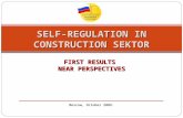 SELF-REGULATION IN CONSTRUCTION SEKTOR FIRST RESULTS NEAR PERSPECTIVES Moscow, October 2009.