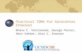 Practical TDMA for Datacenter Ethernet Bhanu C. Vattikonda, George Porter, Amin Vahdat, Alex C. Snoeren.