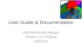 User Guide & Documentation AIAA Membership Analysis Version 1.0.0.1.9 [Beta] 3/16/2015.