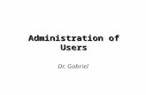 Administration of Users Dr. Gabriel. 2 Documentation of User Administration Part of the administration process Reasons to document: –Provide a paper trail.