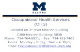 Occupational Health Services (OHS) Located on 3 rd level Med Inn Building C380 Med Inn Building; 5838 Phone: 734-764-8021; Fax: 734-763-7405 Hours: Monday.
