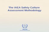 IAEA International Atomic Energy Agency The IAEA Safety Culture Assessment Methodology.