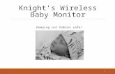 Knight’s Wireless Baby Monitor Keeping our babies safe! 1.