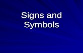Signs and Symbols. The difference between Symbols and Signs - 1 “Symbols have one characteristic in common with signs; they point beyond themselves.
