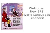 Welcome New SPS World Languages Teachers!. Introductions Julie West French teacher, Parkview High School Nancy Schneider Curriculum Specialist Social.