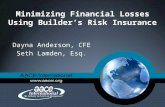 Minimizing Financial Losses Using Builder’s Risk Insurance Dayna Anderson, CFE Seth Lamden, Esq.