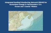Integrated Sentinel Monitoring Network (ISMN) for Ecosystem Change in Northeastern U.S. Ocean and Coastal Waters.
