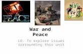 War and Peace LO: To explore issues surrounding this unit.