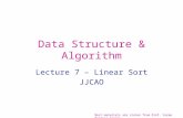 Data Structure & Algorithm Lecture 7 â€“ Linear Sort JJCAO Most materials are stolen from Prof. Yoram Mosesâ€™s course