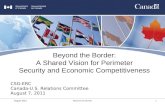 August 2011Beyond the Border1 Beyond the Border: A Shared Vision for Perimeter Security and Economic Competitiveness CSG-ERC Canada-U.S. Relations Committee.