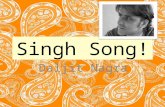Singh Song! Daljit Nagra. Singh Song! i run just one ov my daddy’s shops from 9 o’clock to 9 o’clock and he vunt me not to hav a break but ven nobody.