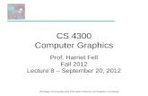 ©College of Computer and Information Science, Northeastern University CS 4300 Computer Graphics Prof. Harriet Fell Fall 2012 Lecture 8 – September 20,