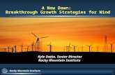 0 Rocky Mountain Institute 0 A New Dawn: Breakthrough Growth Strategies for Wind Kyle Datta, Senior Director Rocky Mountain Institute.