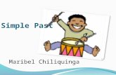 Simple Past MADE BY: Maribel Chiliquinga SIMPLE PAST VERBS PRESENT PAST GET GOT.
