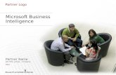 Microsoft Business Intelligence Partner Name Job title, group, company Date Partner Logo.