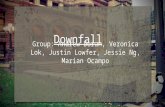 Proposal Before -Titled “Downfall” to represent the downfall in the economy - wanted to make a serious issue more humorous and entertaining - participants.