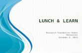 L UNCH & L EARN Research Foundation Human Resources October 8, 2014.