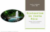 Ecotourism in Costa Rica Human-Environment Interactions http:// buildingzoneconstruction.com/costa-rica-real-estate-blog/2008/10/06/economy-in-costa-rica.