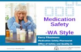 Medication Safety -WA Style Delivering a Healthy WA Kerry Fitzsimons Medication Safety Pharmacist Office of Safety and Quality in Healthcare.