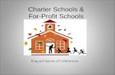 Charter Schools & For-Profit Schools King and Queens of Collaboration.