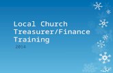 Local Church Treasurer/Finance Training 2014. Welcome!!  Christine Dodson, Treasurer  Jennifer Walls, Controller  Liz Greenstock, Asst. Controller,
